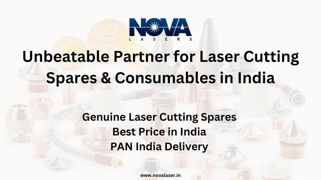 Why Nova Laser is Your Unbeatable Partner for Laser Cutting Spares & Consumables in India